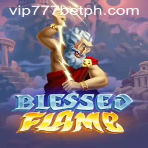 Discover the Exciting World of BlessedFlame: A Gaming Adventure with vip777 bet