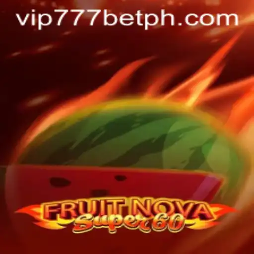 Exploring FruitNovaSuper60: An Engaging Slot Experience with VIP777 Bet